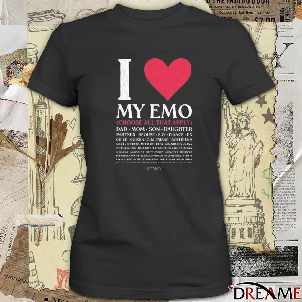 I Love My Emo Choose All That Apply t-shirt