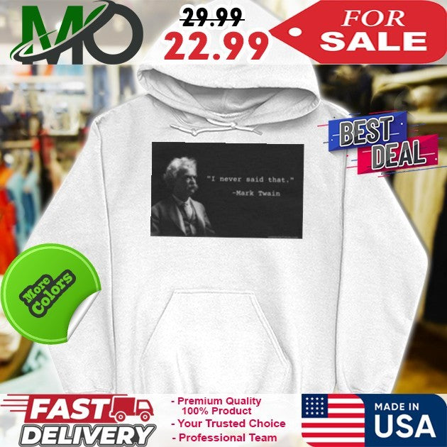 I Never Said That Mark Twain Shirt