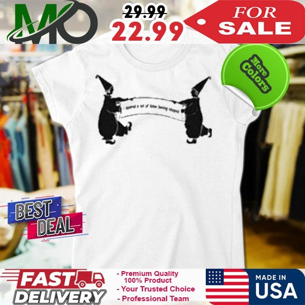 I Spend A Lot Of Time Being Stupid Funny Humorous Shirt