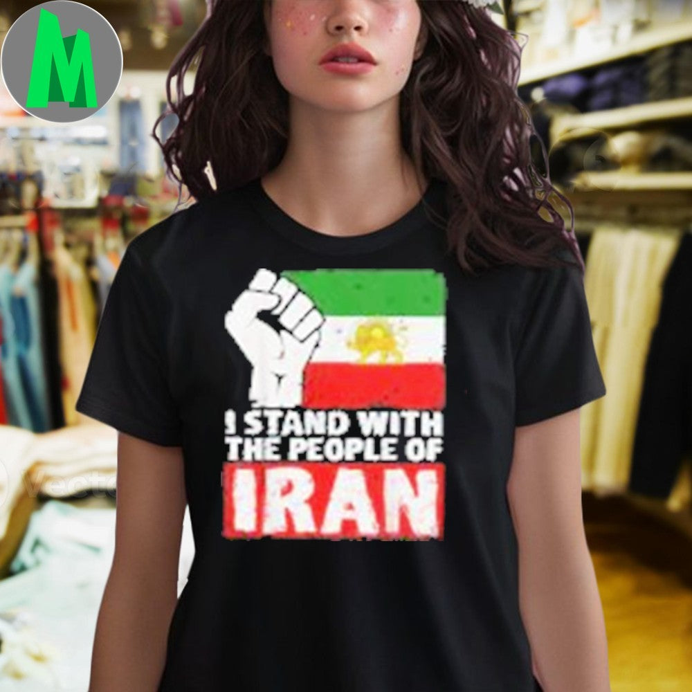 I Stand With The People Of Iran Flag and Fist Support T-Shirt
