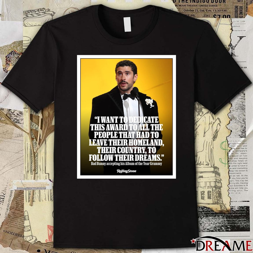 I Want To Dedicate This Award To All The People That Had To Leave Their Homeland Their Country To Follow Their Dreams Bad Bunny Grammys Poster t-shirt