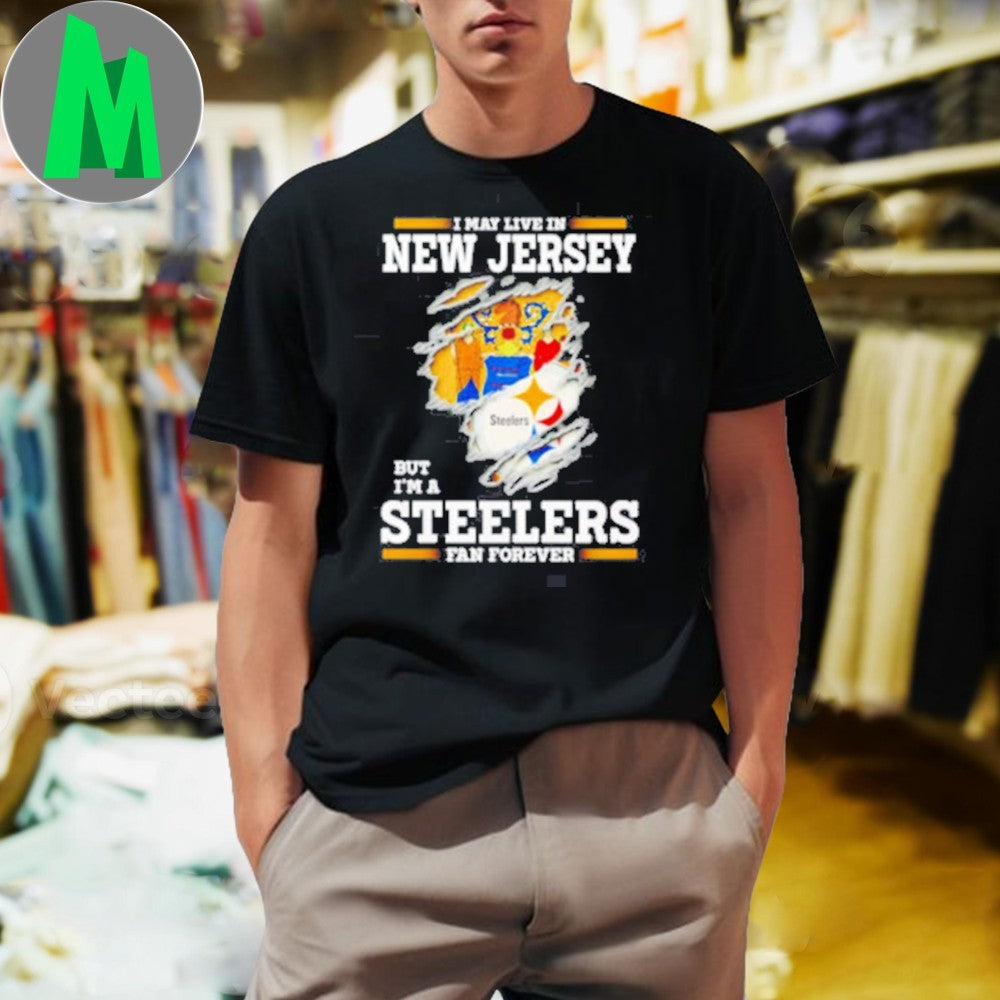 I may live in New Jersey but I’m a Steelers fan forever logo 2025 shirt
