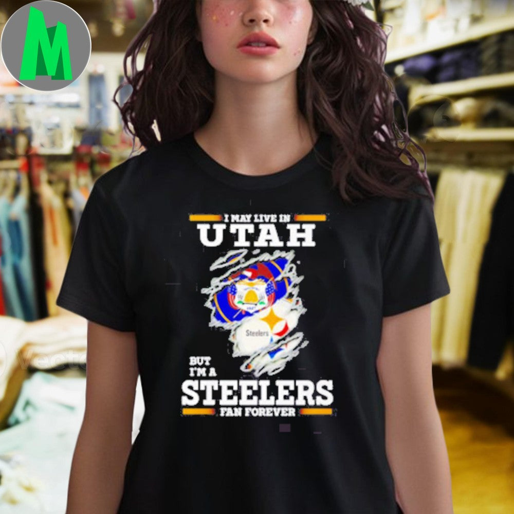 I may live in Utah but I’m a Steelers fan forever logo 2025 shirt