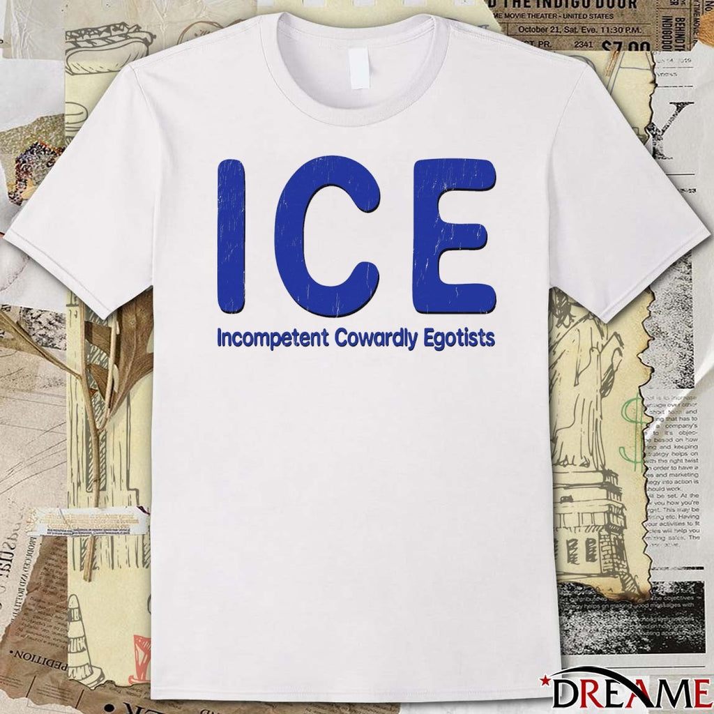 ICE Incompetent Cowardly Egotists 2026 t-shirt