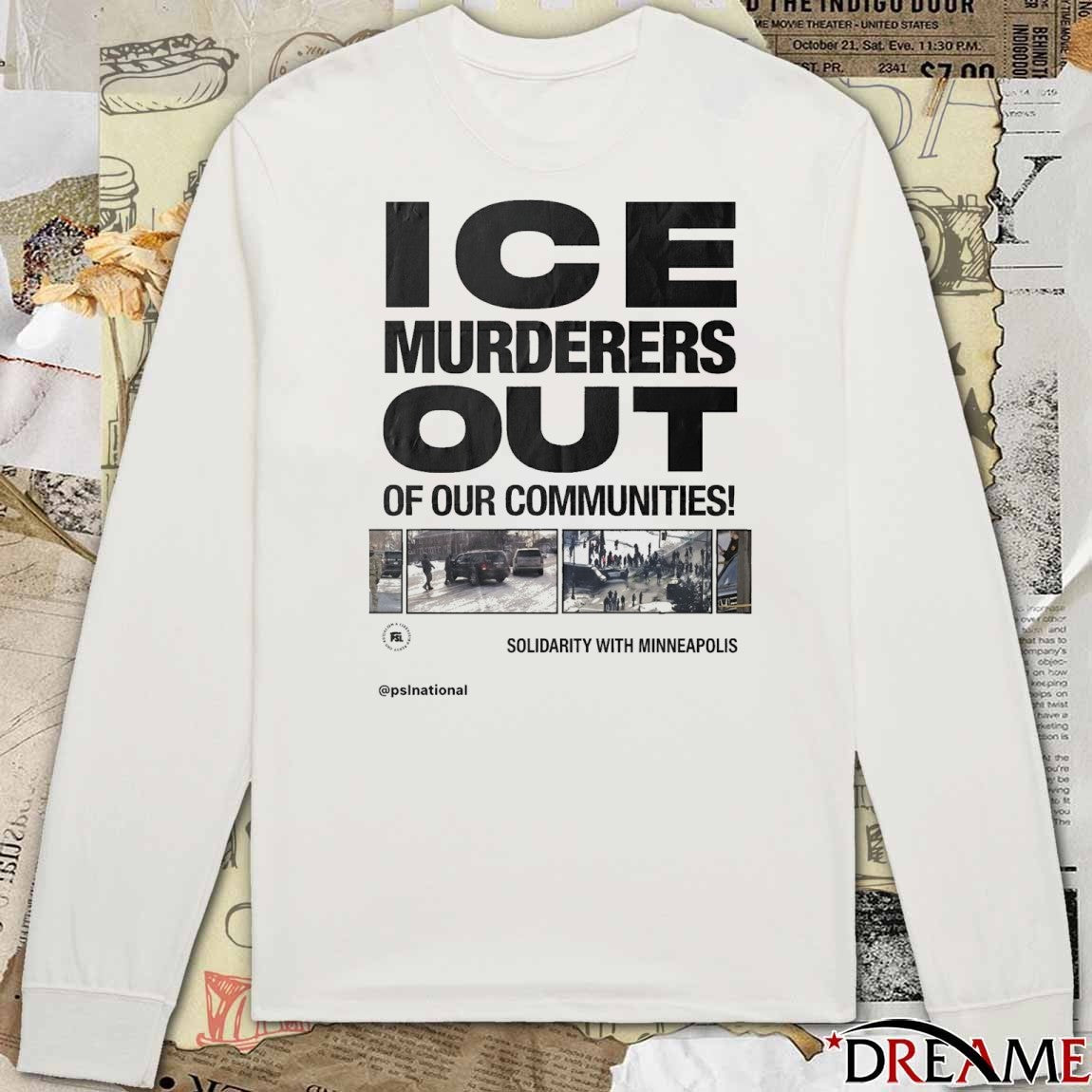 ICE Murderers Out Of Our Communities Solidarity With Minneapolis t-shirt