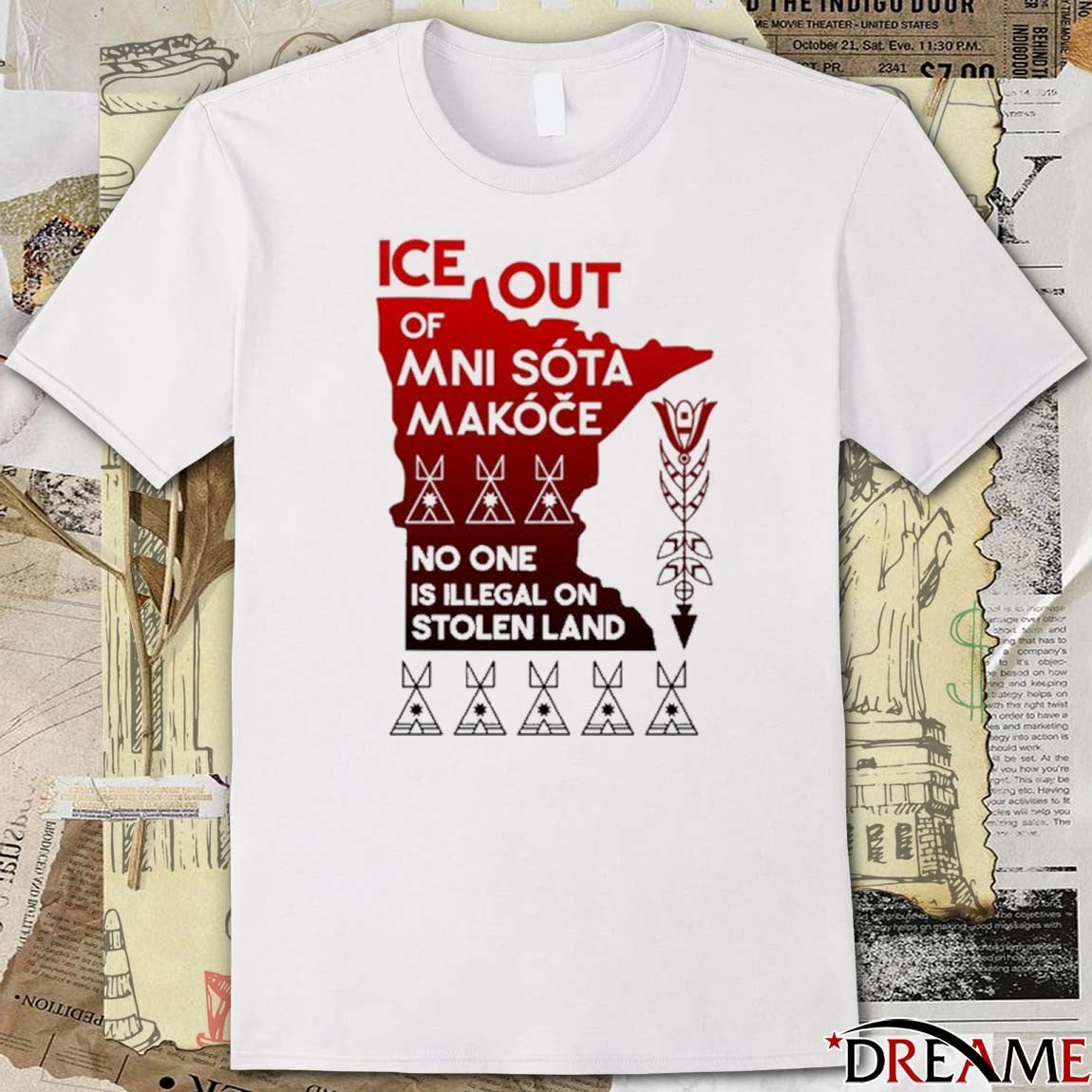 ICE Out Of Mni Sóta Makóče No One Is Illegal On Stolen Land t-shirt