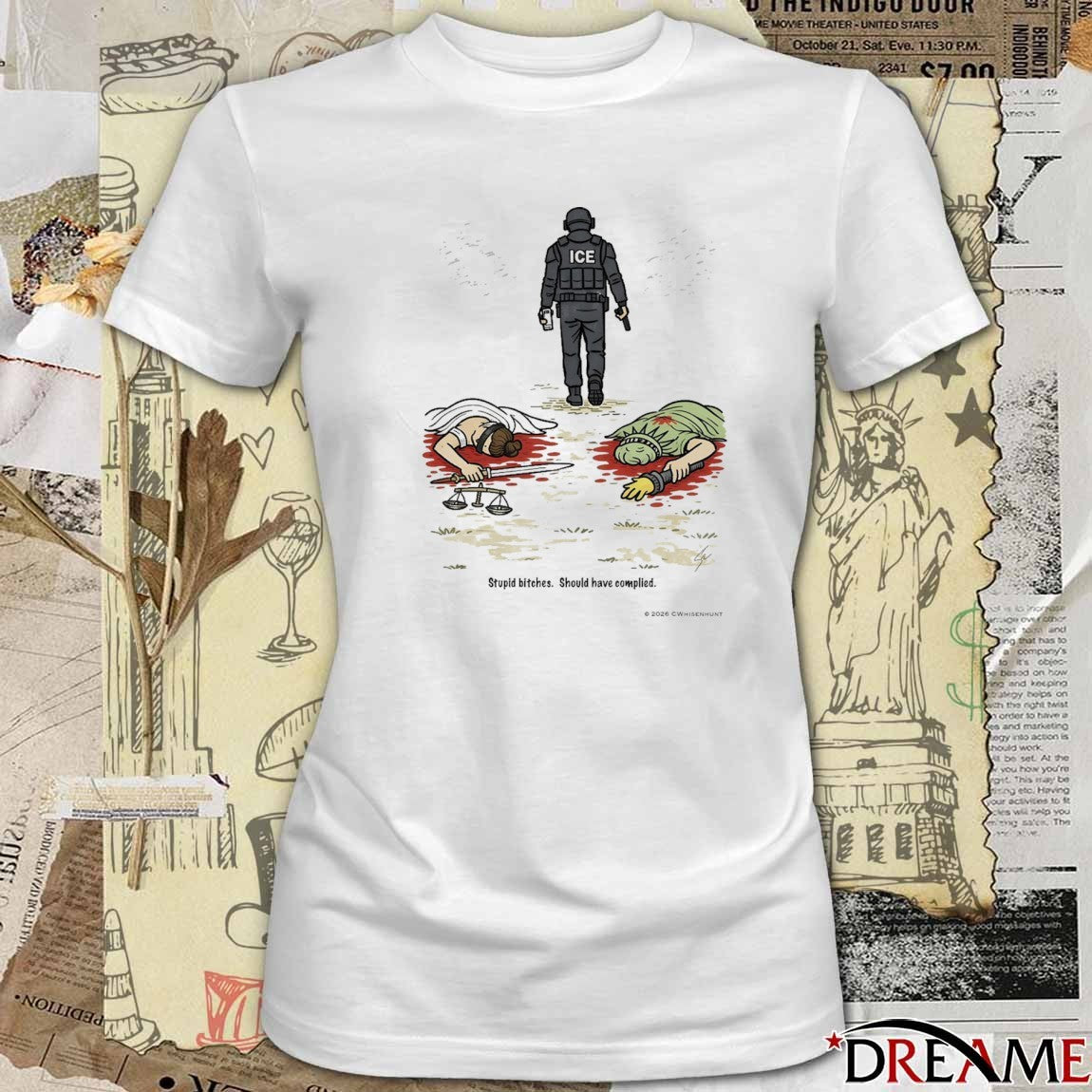 ICE Stupid Bitches Should Have Complied 2026 t-shirt