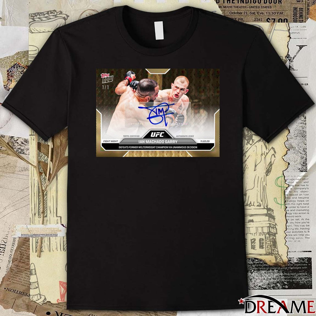 Ian Machado Garry 2025 UFC Topps Defeats Former Welterweight Champion Via Unanimous Decision Signature t-shirt