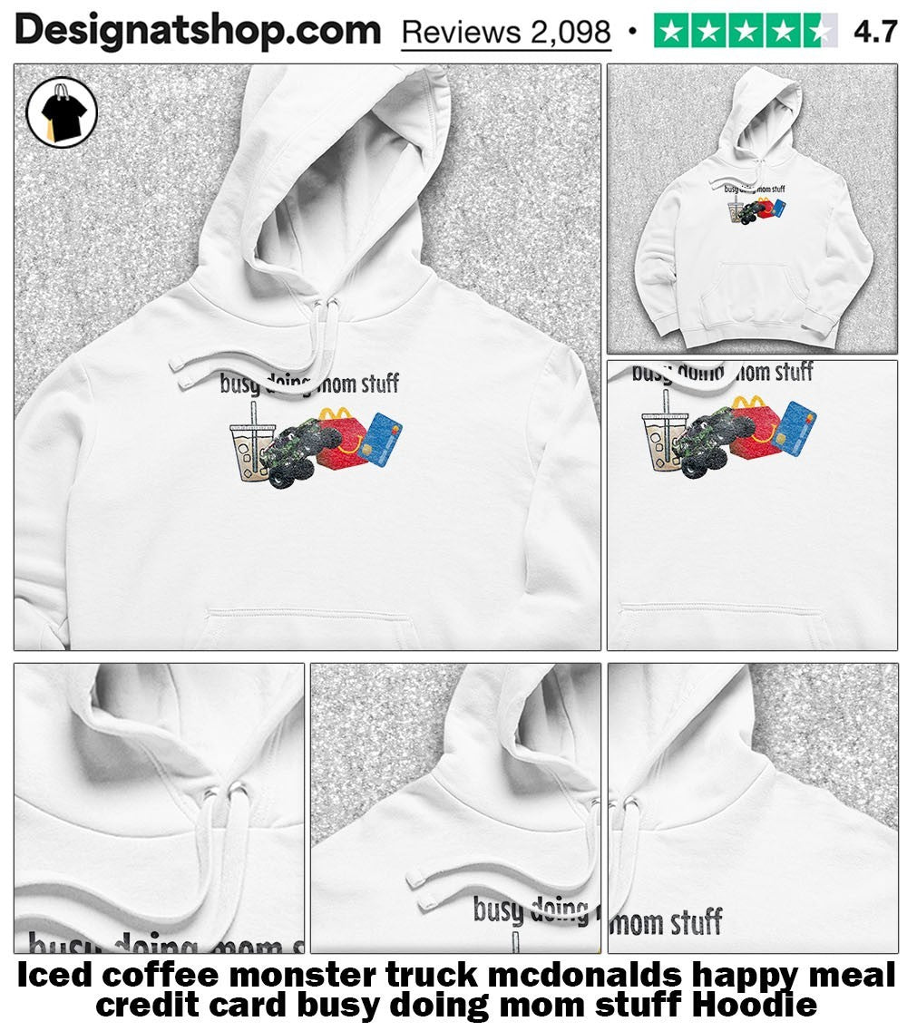 Iced coffee monster truck mcdonalds happy meal credit card busy doing mom stuff shirt