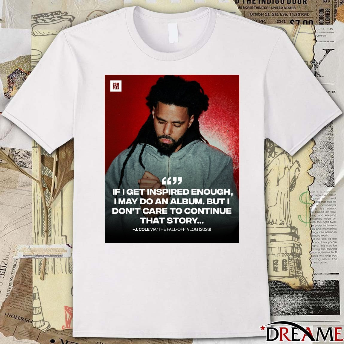 If I Get Inspired Enough I May Do An Album But I Don’t Care To Continue That Story J. Cole Via The Fall-off Vlog 2026 t-shirt