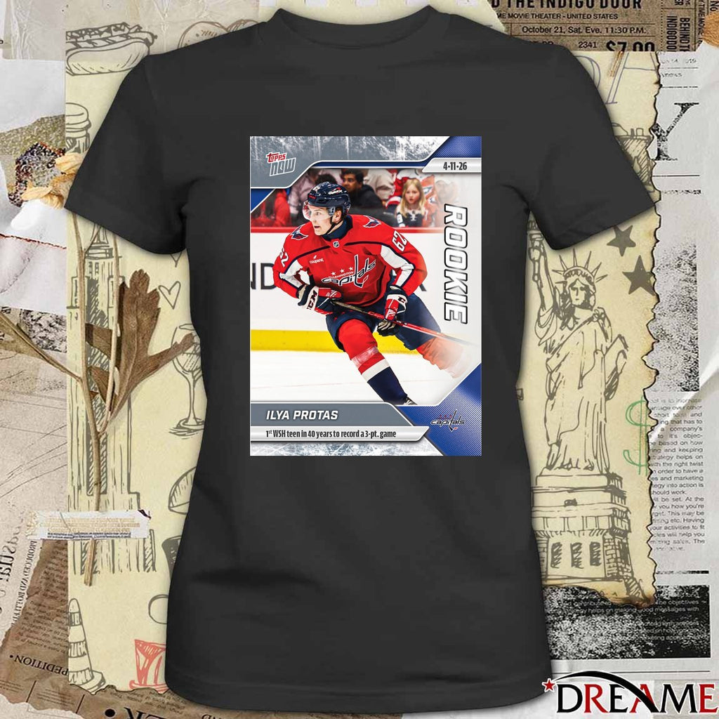 Ilya Protas 1st WSH Teen In 40Years To Record A 3-Pt Game 2025-26 NHL Topps NOW t-shirt