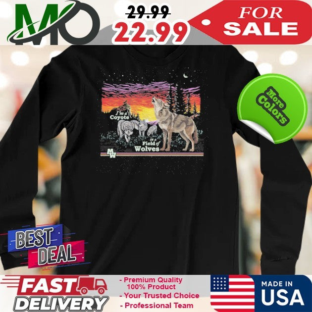 I’m A Coyote In A Field of Wolves Shirt