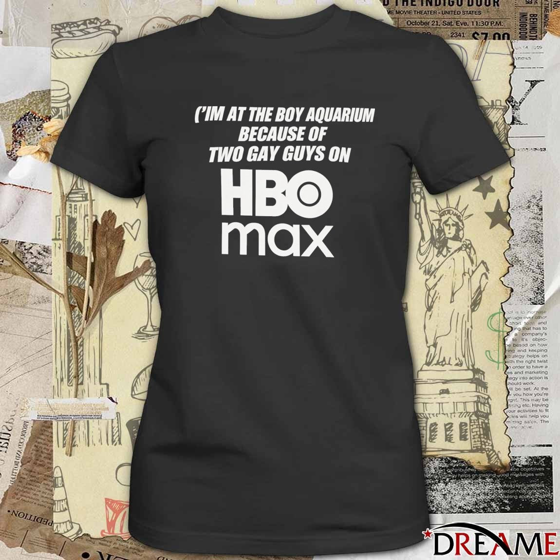 I’m At The Boy Aquarium Because Of Two Gay Guys On HBO Max t-shirt