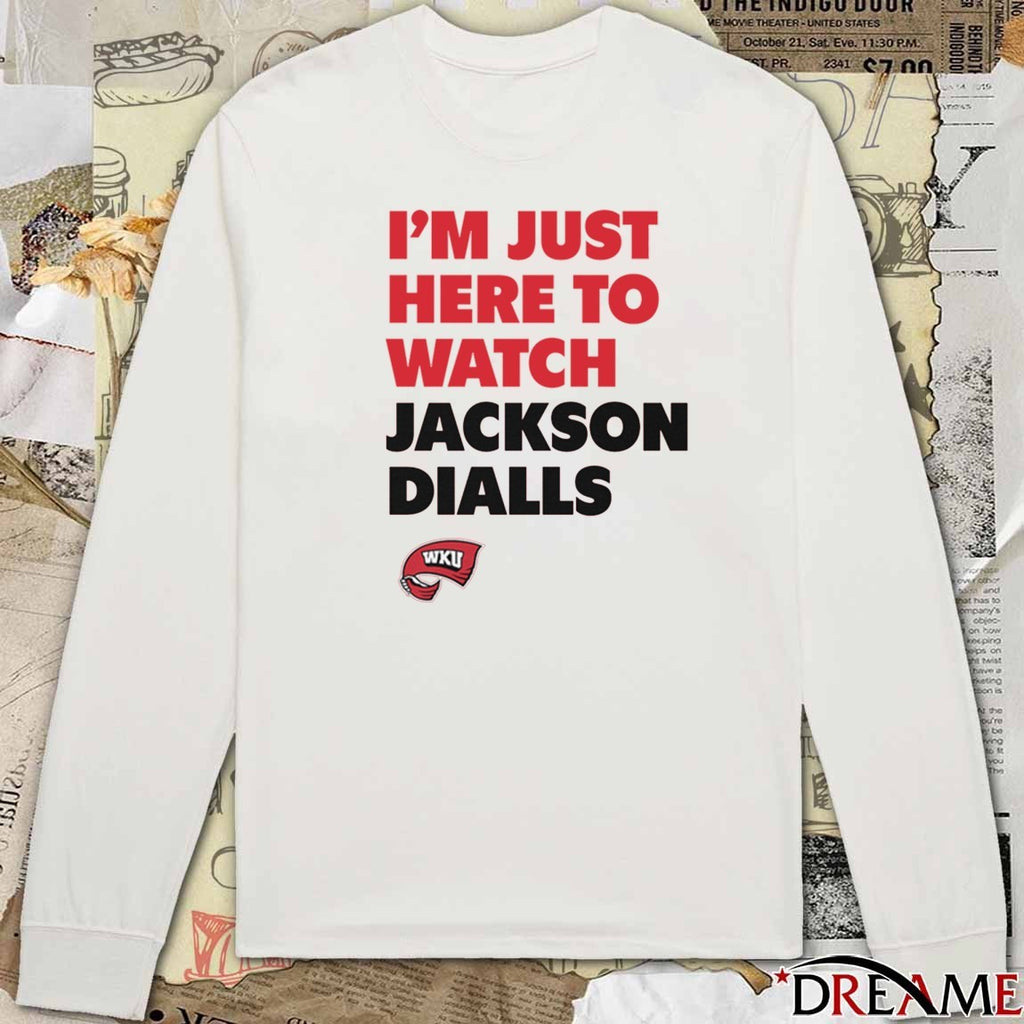 I’m Just Here To Watch Jackson Dialls Game Day Western Kentucky Hilltoppers t-shirt