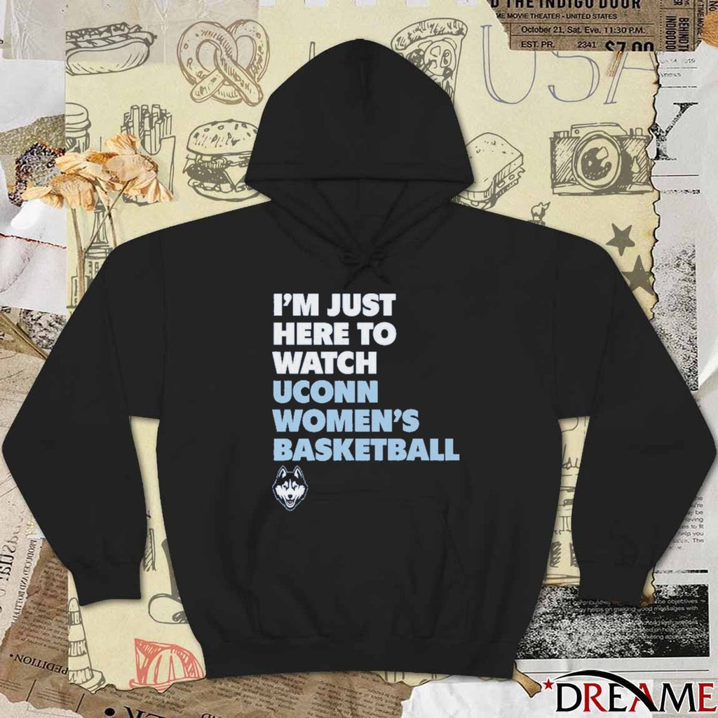I’m Just Here To Watch Uconn Women’s Basketball – NCAA 2026 t-shirt
