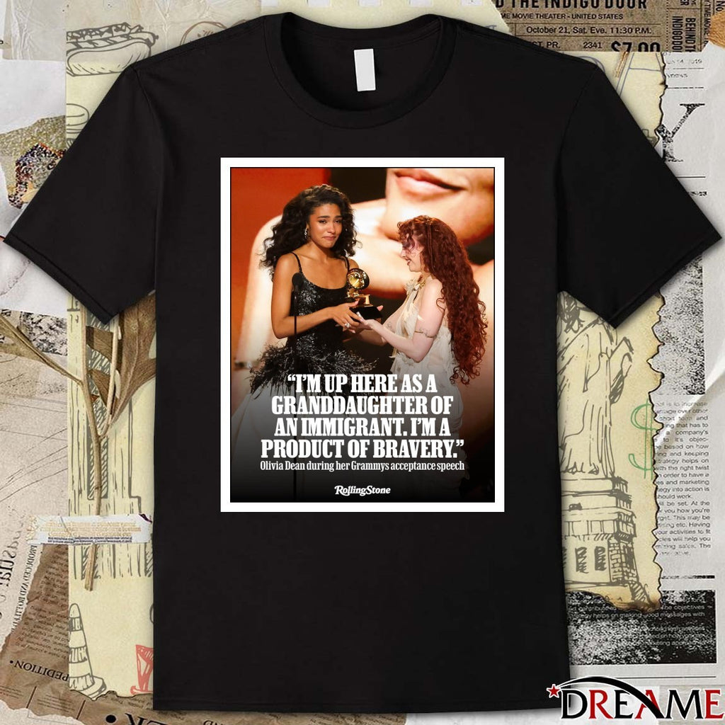 I’m Up Here As A Granddaughter Of An Immigrant I’m A Product Of Bravery Olivia Dean Grammys Poster t-shirt