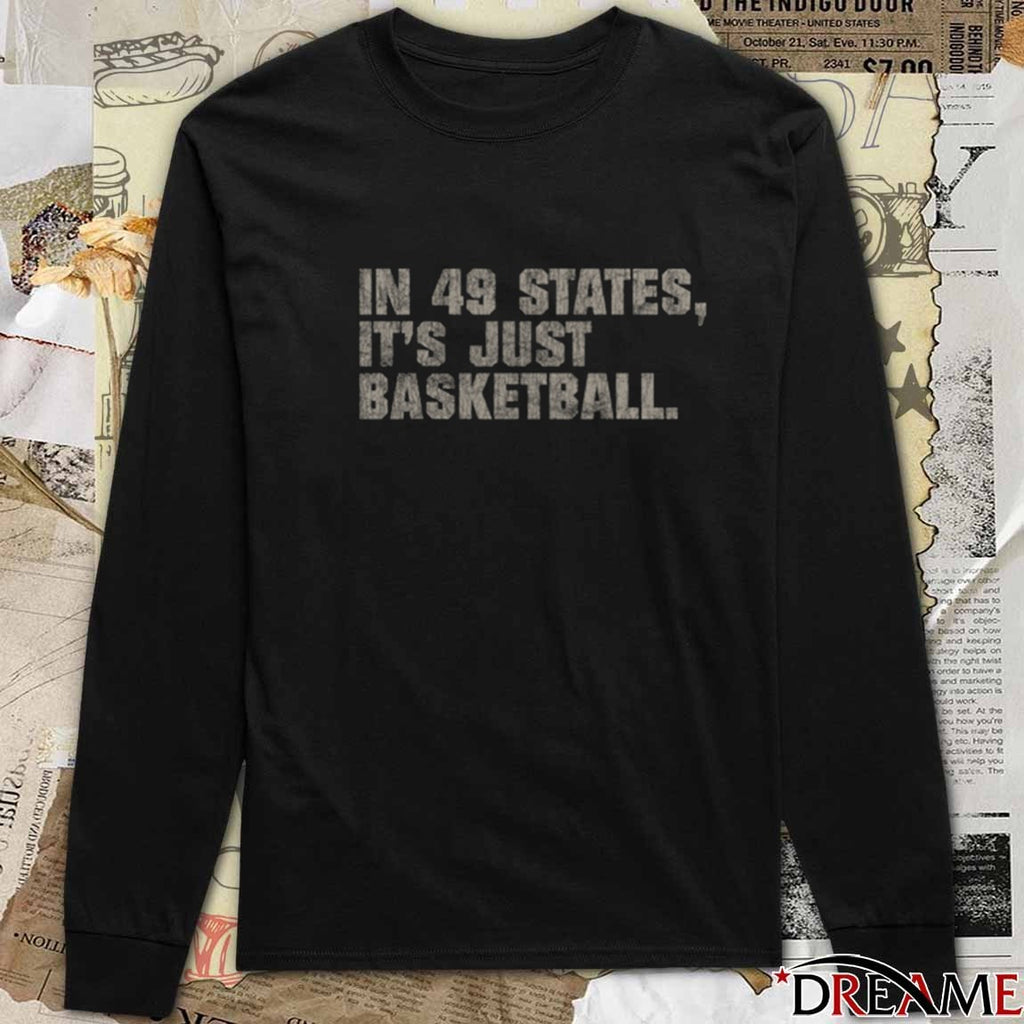 In 49 States It’s Just Purdue Boilermakers Basketball t-shirt