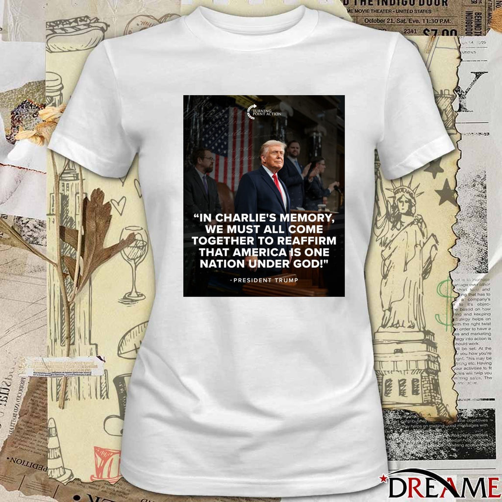In Charlie’s Memory We Must All Come Together To Reaffirm That America Is One Nation Under God President Trump Poster t-shirt