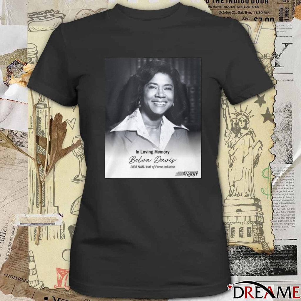 In Loving Memory Belva Davis 2008 Nabj Hall Of Fame Inductee Poster t-shirt