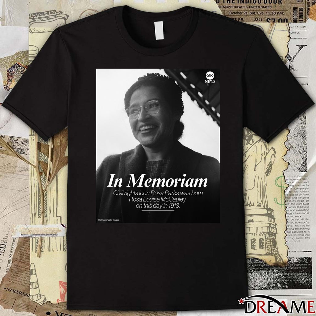 In Memoriam Civil Rights Icon Rosa Parks Was Born Rosa Louise Mccauley On This Day In 1913 Poster t-shirt