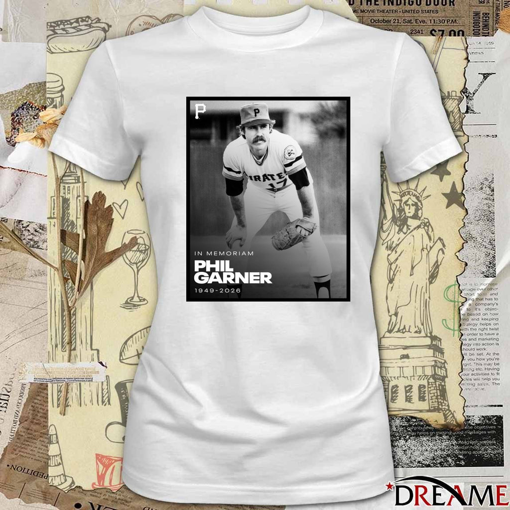 In Memoriam Phil Garner 1949 – 2026 Pittsburgh Pirates t-shirt