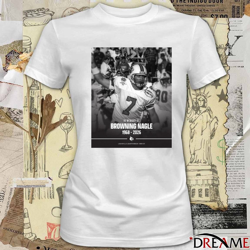 In Memory Of Browning Nagle 1968-2026 Louisville Quarterback 1989-91 t-shirt
