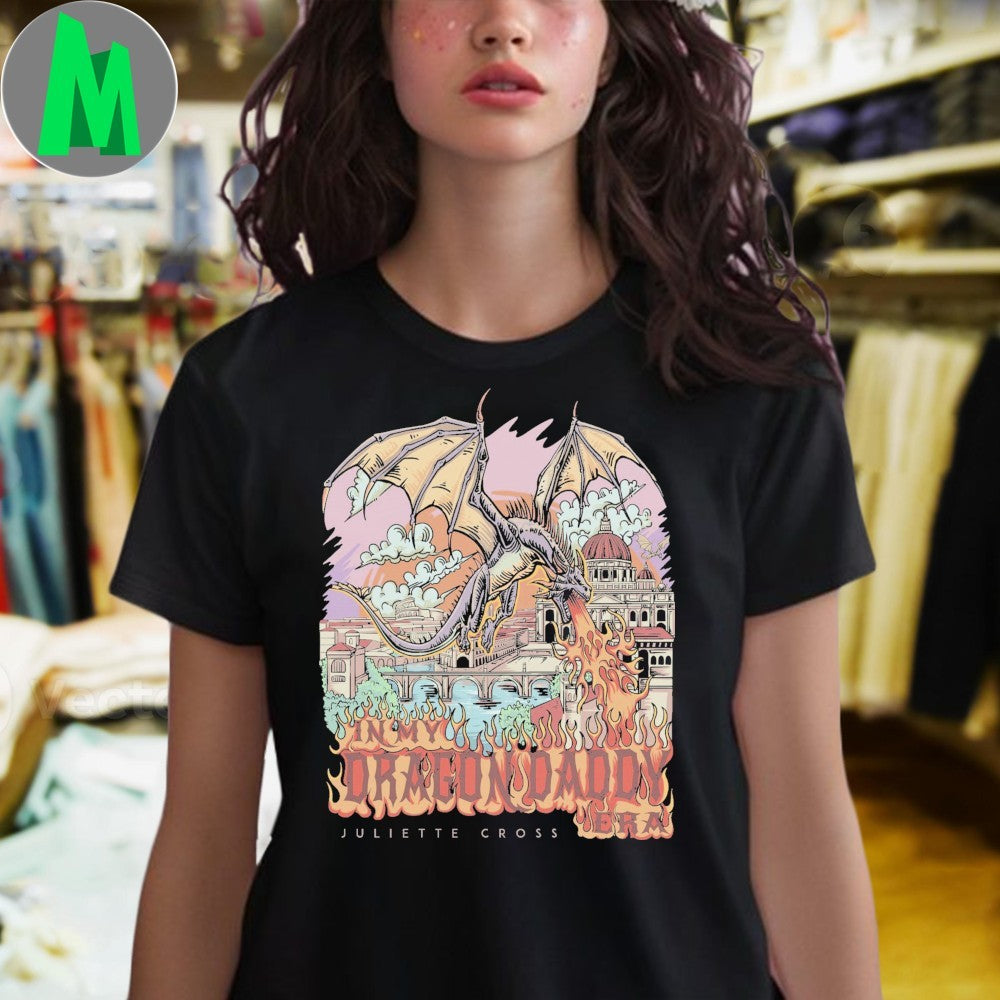 In My Dragon Daddy Era Juliette Cross Fantasy T-Shirt