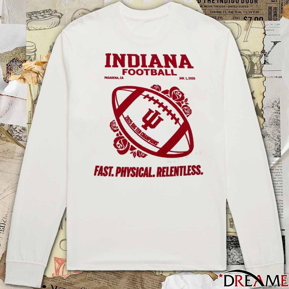 Indiana Football 2025 Big Ten Champions Jan 1 Pasadena CA Fast Physical Relentless t-shirt