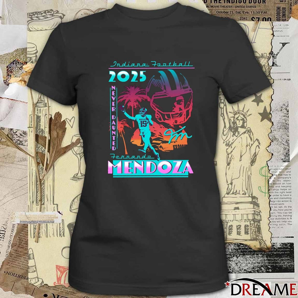 Indiana Football Fernando Mendoza Never Daunted 2025 Signature t-shirt