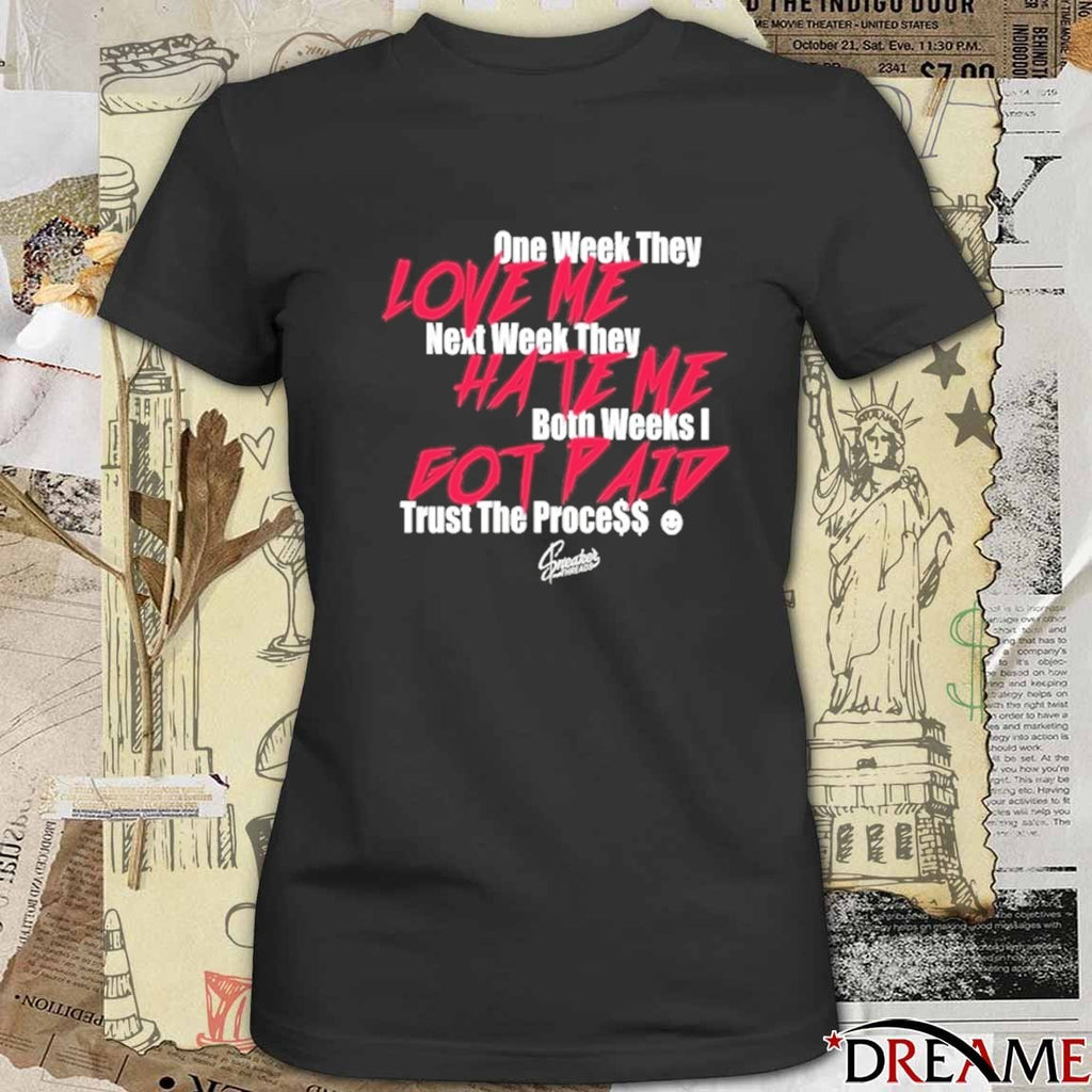 Infrared Salesman 6 Trust The Process One Week They Love Me Next Week They Hate Me Both Weeks I Got Paid t-shirt