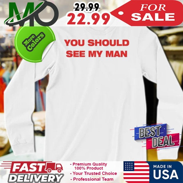 Injiverse You Should See My Man Shirt