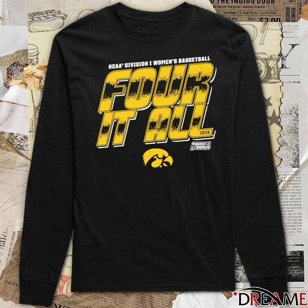 Iowa Hawkeyes 2026 NCAA Division I Women’s Basketball Four It All March Madness t-shirt