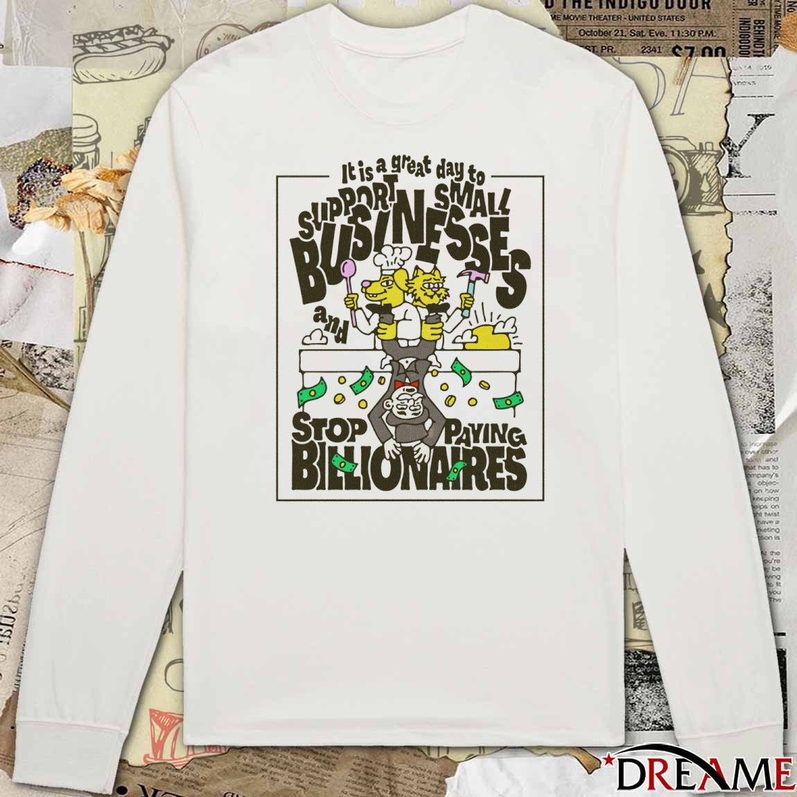 It Is A Great Day To Support Small Businesses And Stop Paying Billionaires Stop Paying Billionaires t-shirt