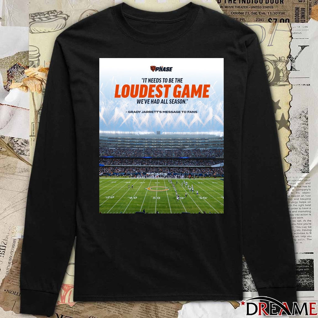 It Needs To Be The Loudest Game We’ve Had All Season Grady Jarrett’s Message To Fans Poster t-shirt