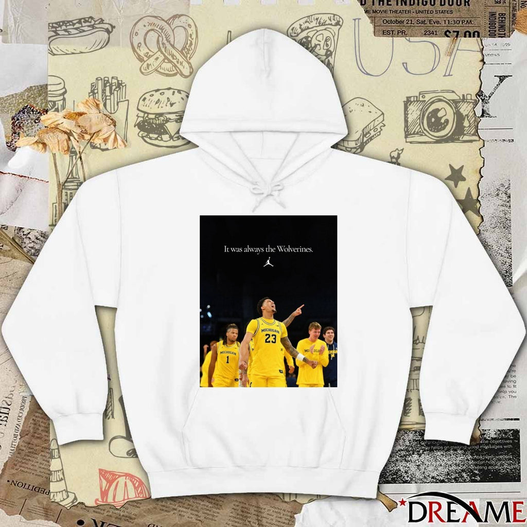 It Was Always The Michigan Wolverines 2026 NCAA Men’s Basketball Poster t-shirt