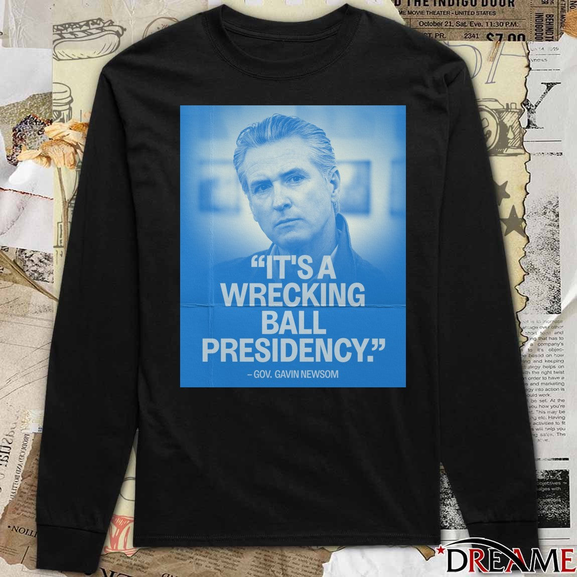 It’s A Wrecking Ball Presidency Gov Gavin Newsom Poster t-shirt