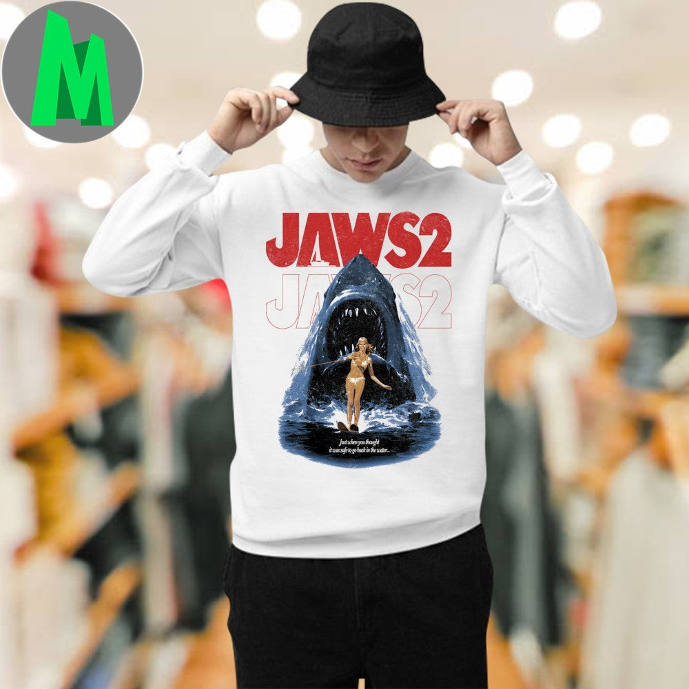 JAWS 2 Just when you thought it was safe to go back in the water Shirt