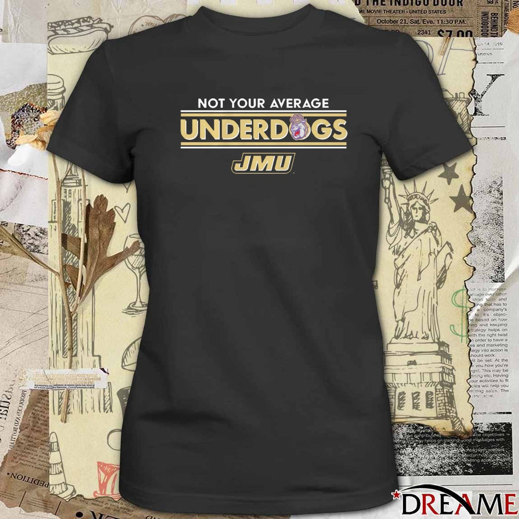 JMU James Madison Dukes Not Your Average Underdogs t-shirt