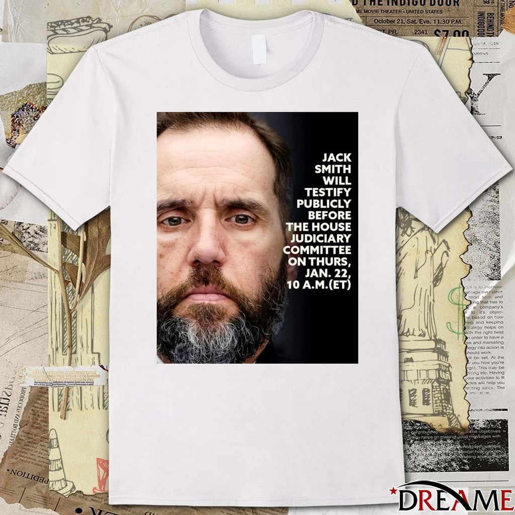 Jack Smith Will Testify Publicly Before The House Judiciary Committee On Thurs Jan 22 2026 Poster t-shirt