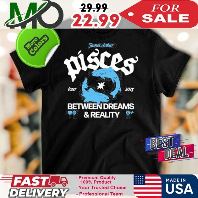 James Arthur Pisces Between Dreams & Reality Tour 2025 Concert Fan Shirt