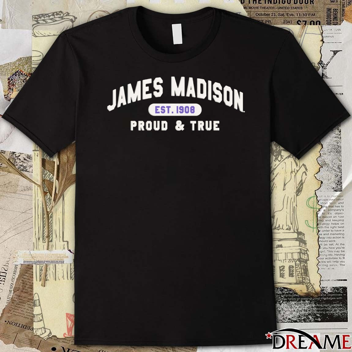 James Madison University Est 1908 Proud And True t-shirt