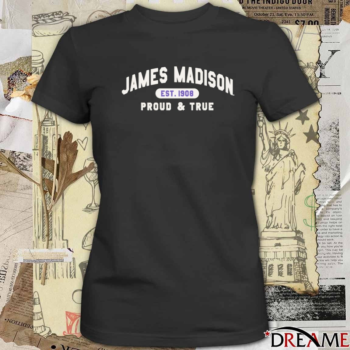 James Madison University Est 1908 Proud And True t-shirt