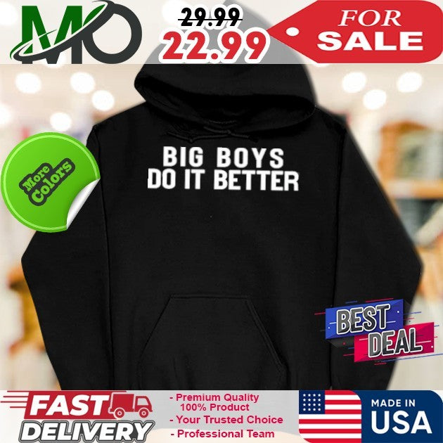 James Wearing Big Boys Do It Better Shirt