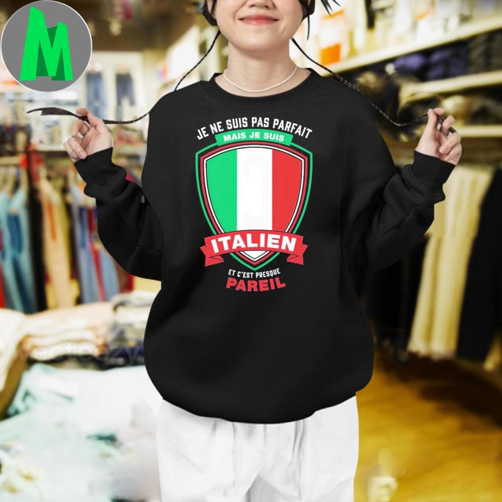 Je Ne Suis Pas Parfait Je Suis Italien Flag T-Shirt Funny Italian Pride Apparel