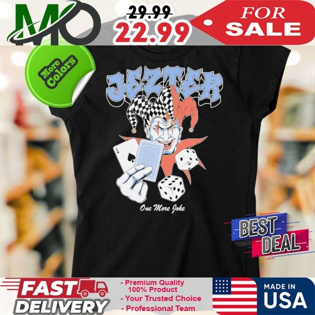 Jezter One More Joke Shirt