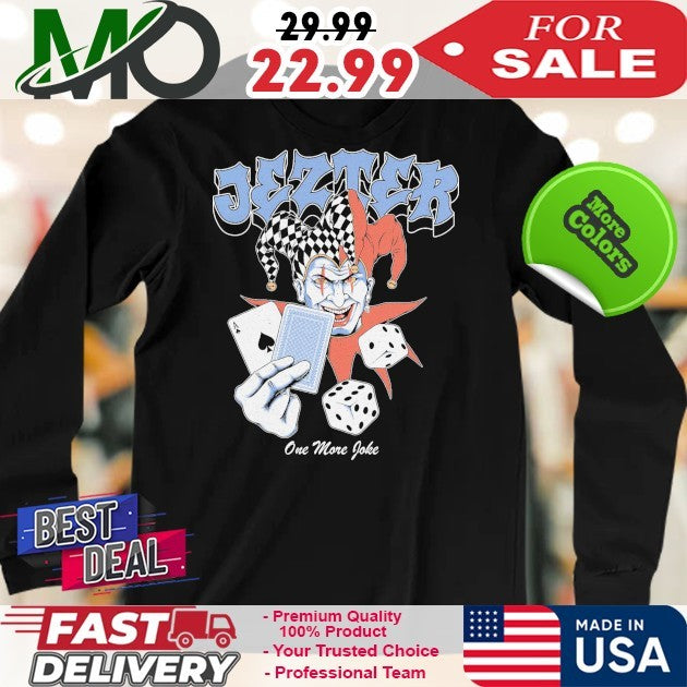 Jezter One More Joke Shirt