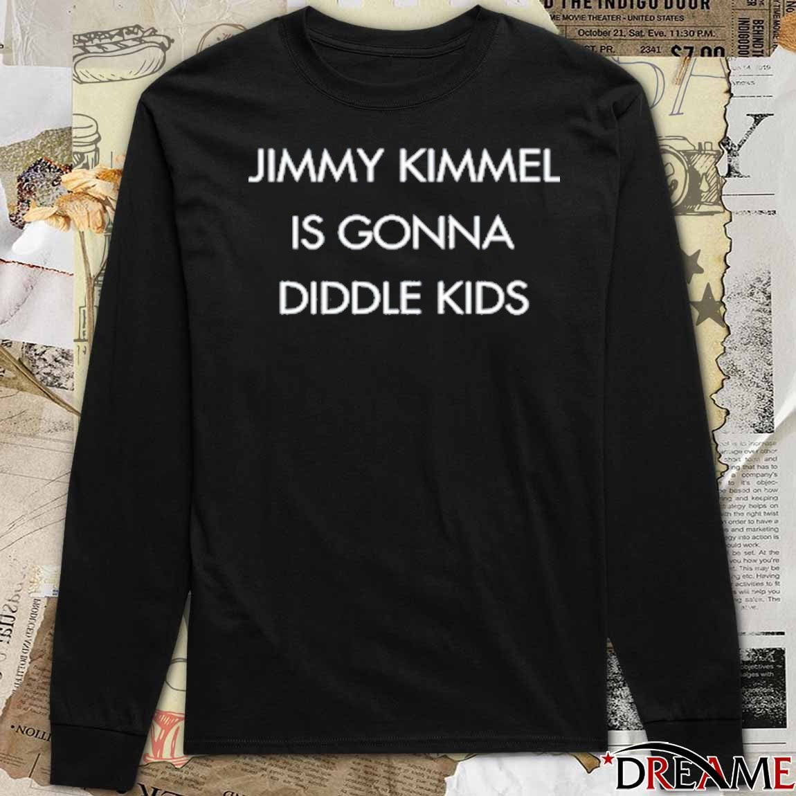 Jimmy Kimmel Is Gonna Diddle Kids t-shirt