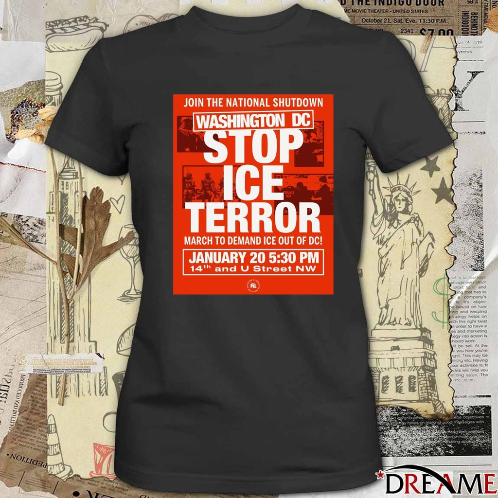 Join The National Shutdown Washington DC Stop ICE tERROR March To Demand ICE Out Of DC Poster t-shirt