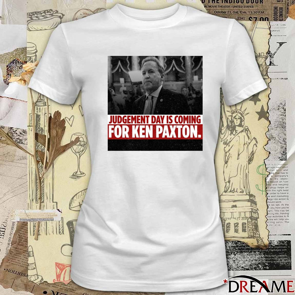 Judgement Day Is Coming For Ken Paxton Poster t-shirt