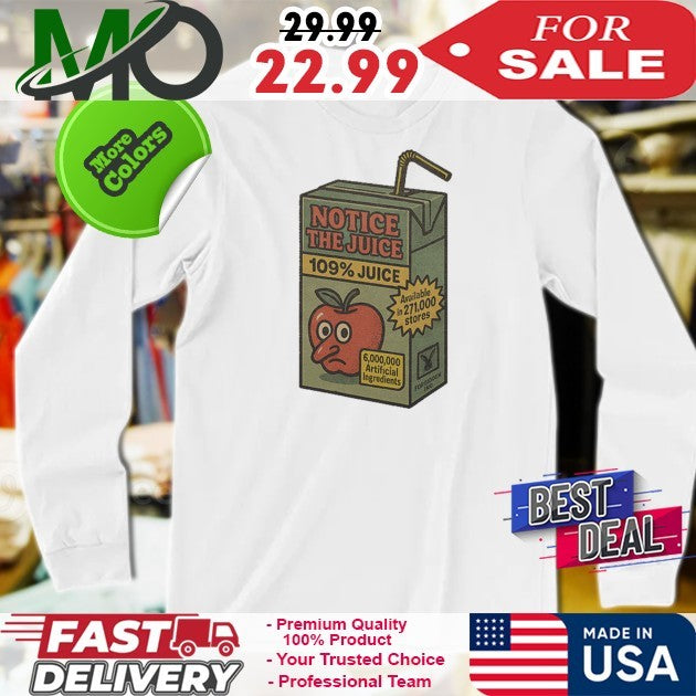 Juice Notice 109 Juice Available In 271000 Stores Shirt